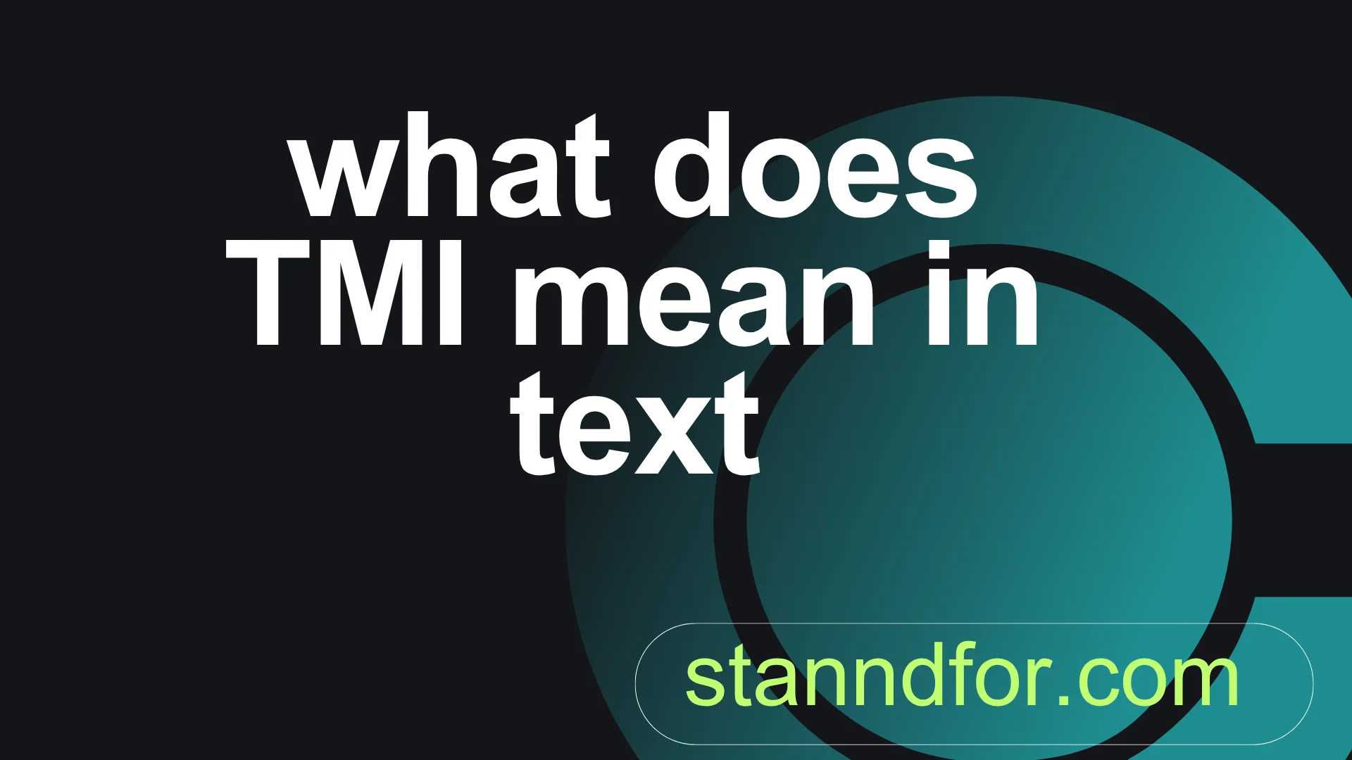 What Does TMI Mean in Text? Real Meaning, Examples, and How People ...