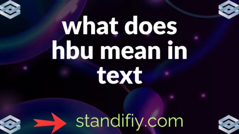 what does hbu mean in text