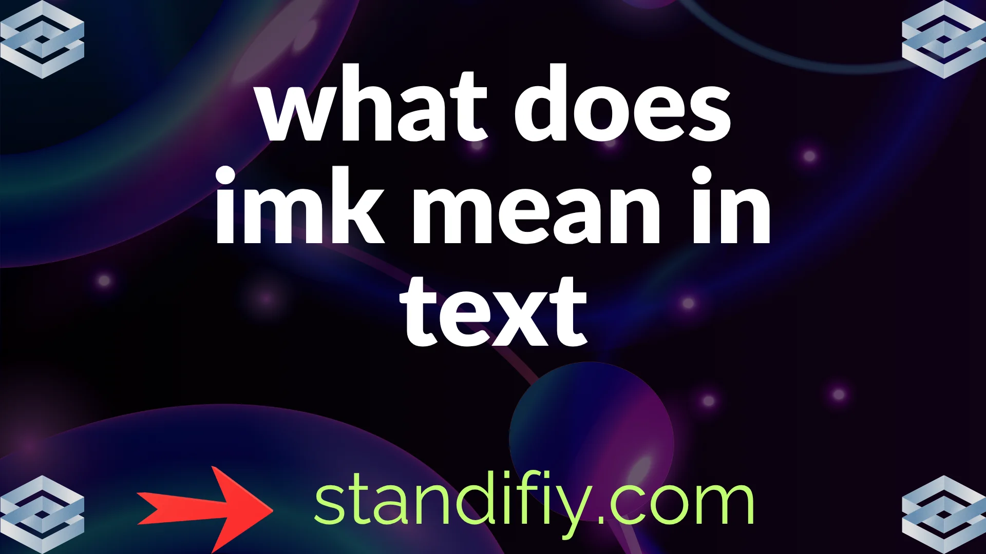 Menu Text Examples What Does IMK Mean in Text? Meaning, Examples, Uses & How to Reply